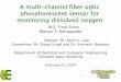 A multi-channel fiber optic phosphorescent sensor …...1 A multi-channel fiber optic phosphorescent sensor for monitoring dissolved oxygen M.S. Final Exam Manasi S. Katragadda Advisor: