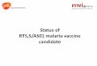 Status of RTS,S/AS01 malaria vaccine candidateSafety profile of the RTS,S malaria vaccine candidate • Serious Adverse Events (SAEs): – Overall reporting comparable between RTS,S