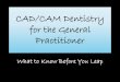 CAD/CAM Dentistry for the General Practitioner...•Expenses with in-office CAD/CAM are high but, mostly fixed • Traditional lab bills rise on a per unit basis • Once “breakeven