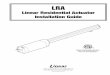 Linear Residential Actuator Installation GuideLRA Linear Residential Actuator Installation Guide - 2 - 228158 Revision X17 8-11-2011 Linear Actuator Operator Overview The Model LRA