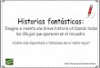 María Olivares para Orientación Andújar · 2019-09-16 · Historias fantásticas: Imagina e inventa una breve historia utilizando todos los dibujos que aparecen en el recuadro