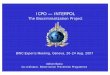 ICPO — INTERPOLfile/BWC_MSP_2007_MX_Interpol-070821-pm.pdf · ICPO — INTERPOL The Biocriminalization Project Adrian Baciu Co-ordinator, Bioterrorism Prevention Programme BWC Experts