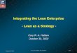 Integrating the Lean Enterprise - Lean as a Strategy...Integrating the Lean Enterprise - Lean as a Strategy - Cory R. A. Hallam October 30, 2002 ... Thinking of Lean Strategically