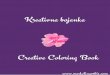 Creative Coloring Book - ... Kreativna bojanka Creative Coloring Book Bojanje je zabavno! Coloring is