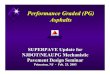 Performance Graded (PG) Asphalts · Performance Graded (PG) Asphalts. A Driving Force In Asphalt . SUPERPAVE Update for NJDOT/NEAUPG Mechanistic . Pavement Design Seminar. Princeton,