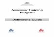 Assessor Training Program Deliverer’s Guide · Assessor Training Program Deliverer’s Guide ©Australian Sports Commission 2009 7 Assessment for the ASC Assessor Training Program