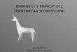 JENKINS E I 7 PRINCIPI DEL TRANSMEDIA STORYTELLING transmedia storytelling...¢  forme narrative Jenkins