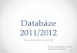 Datab - Univerzita Karlovasiret.ms.mff.cuni.cz/hoksza/teaching/vscht/db/2011/presentations/lecture01.pdf · o atribut ID identifikuje řidiče o každou linku musí zajišťovat alespoň