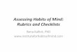 Assessing Habits of Mind: Rubrics and Checklists Assessing Habits of Mind: Rubrics and Checklists Bena