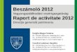 Beszámoló 2012 - Judetul Harghita · • Inventarierea patrimoniului construit a 20 de localităţi precum şi identificarea construcţiilor tradiţionale de valoare care merită