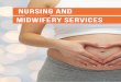 NURSING AND MIDWIFERY SERVICES · Nursing and Midwifery research continues to have a strong focus on improving patient outcomes by producing best evidence to support healthcare delivery