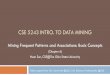 CSE 5243 INTRO. TO DATA MININGweb.cse.ohio-state.edu/~sun.397/courses/au2019/FPM-basic-osu-week10-2.pdfThen derive frequent (k+1)-itemset candidates Scan DB again to find true frequent