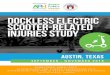 DOCKLESS Electric SCOOTER-RELATED INJURIES STUDY...1 Dockless Electric Scooter-Related Injuries Study — Austin, Texas, September–November 2018 Background Rentable dockless electric