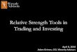 Relative Strength Tools in Trading and InvestingRelative Strength Tools in Trading and Investing . April 8, 2014 Adam Grimes, CIO, Waverly Advisors
