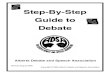 Step-By-Step Guide to Debate - storage.googleapis.comA Step by Step Look at Debate In Junior High, the Discussion format is used. The Discussion format is an introductory format and