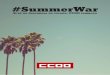 #SummerWar - CCOO · 2018-07-19 · Summer ar En consonancia con el lema de la campaña, ‘ Si tú no descansas en verano, CCOO tampoco ’, se marca como objetivo hacer más visible
