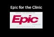 Epic for the Clinic - Emory University Department of …medicine.emory.edu/.../documents/epic-for-clinic-2019.pdfYour Inbasket •Check results prior to leaving clinic •Within two