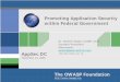 Promoting Application Security within Federal Government OWASP 5 Application Security Best Practices