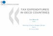TAX EXPENDITURES IN OECD COUNTRIES• If a consumption tax benchmark is chosen, any taxation of capital is a negative TE (a “penalty”). • If the benchmark taxes only of real