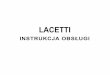 Lacetti J221E-75 PL · Najlepszą obsługę zapewniają stacje obsługi autoryzowane przez Chevroleta, które najlepiej znają Państwa samochód izapewniają pełną satysfakcję