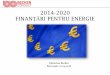 2014-2020 FINANȚĂRI PENTRU ENERGIE - Econet Romania Consult ro.pdf · • 35% destinați pentru Botoșani, Oradea, Iași, Râmnicu Vâlcea, Bacău, Timișoara, Focșani • Programul