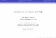 Introduction to Python and ASE - Technical University of ...dcaskhl/files/python-ase-slides.pdf · Introduction Getting started with Python Getting started with ASE Python The only