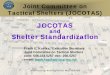 Joint Committee on Tactical Shelters (JOCOTAS) · Joint Committee on Tactical Shelters (JOCOTAS) • DOD Shelters Have Many Military Unique Requirements • Transportability, Deployability