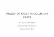 PROOF OF FAULT IN COLLISION CASES - CMLA PROOF OF FAULT IN... · • Radar ARPA Automatic Radar Plotting Aid ... have long been codified as "collision regulations" • . In Dominion