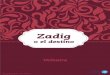 The Project Gutenberg EBook of Zadig, by Voltaire...The Project Gutenberg EBook of Zadig, by Voltaire This eBook is for the use of anyone anywhere at no cost and with almost no restrictions