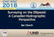 Surveying on the Ellipsoid: A CanadianHydrographic Perspective · Water Height Reduction 𝐻 w𝑙= ℎ𝑒𝑙𝑙𝑖 − 𝑁− ℎ𝑒𝑎 𝑒 𝑒 𝑒𝑙 − ℎ𝑒𝑎
