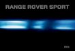 RANGE ROVER SPORT - Landroverweb.com · and Range Rover signature ‘concentric circle’ design, give Range Rover Sport a striking headlamp identity. Automatic headlamps with high