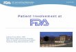Patient Involvement at · New Drug Applications (INDs). • Review team members use their expertise to answer key questions: – Is it reasonably safe to study an investigational