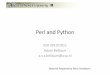 Perl and Python - OS3...Perl vs. Python • Perl is worse than Python because people wanted it worse. Larry Wall, 14 Oct 1998 • I would actively encourage my competition to use Perl