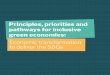 Principles, priorities and pathways for inclusive green ... · A. Five Principles for economic transformation An Inclusive Green Economy (IGE) is a thriving economy that delivers