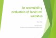 An accessibility evaluation of faculties’ websites · capabilities.“ (ISO 9241-171) „…extent to which products, systems, services, environments and facilities can be used