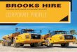 Australian family owned and operated since 1979 CORPORATE ... · ISO 9001 - Quality Management System (QMS) Brooks Hire Service has voluntarily undertaken the requirements to achieve