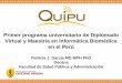Primer programa universitario de Diplomado Virtual y ... · Primer programa universitario de Diplomado Virtual y Maestría en Informática Biomédica en el Perú Patricia J. García