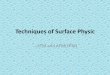 Techniques of Surface Physic · SPM . Scanning Tunneling Microscopy • tunneling phenomena: ... Physics with for the design of the scanning tunneling microscope (STM) (the other