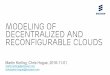 MODELING OF DECENTRALIZED AND RECONFIGURABLE … Talks/ericsson-decentr-reconfig-Nov2016.pdf– Cloudsim › Object-oriented › Infrastructure modelling – Google B4 – Google Job