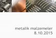 metalik malzemeler 8.10 - Dokuz Eylül Universitymme.deu.edu.tr/wp-content/uploads/2017/07/... · 2017-07-26 · alaşımlı çelikler Mn, Si veya Al sıvı çelikte çözünmüş