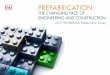 THE CHANGING FACE OF ENGINEERING AND CONSTRUCTIONlp.fminet.com/rs/583-MEF-388/images/PrefabricationSurvey_2017.pdf · prefabricate with greater accuracy. Exhibits 4 and 5 show a summary