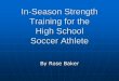 Training the Highschool Soccer Athlete...Review Write a soccer-specific program that will fit YOUR team’s needs/abilities. Based on: •Athlete training experience •Facility/Equipment
