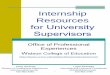Internship Resources for University Supervisors...completion of the internship semester. All areas must be rated as “MET” for the intern to be recommended for licensure o After