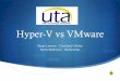 Hyper-V vs VMware - Utility Technologyutilitytechnology.org/conference/2013_presentations/1_HyperV_vs_VMware... · Hyper-V vs VMware . Shane Lawson – Cleveland Utilities . ... Windows