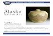 Alaska · Alaska is famous for the . rugged beauty of its mountains, rivers, and coastlines, as well as for the distinctive arts and crafts produced by Alaska Native artists. If you