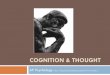 Cognition & Thoughtfrysciencehhs.weebly.com/uploads/7/0/6/9/7069224/chapter-8-cognition... · Cultural differences ... Anchoring heuristic – people estimate an event’s probability
