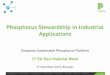 Phosphorus Stewardship in Industrial Applications · CHAPTER : 1 . European Sustainable Phosphorus Platform . 1st EU Raw Material Week . 1st December 2016, Brussels . Phosphorus Stewardship