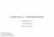 Lecture 1: Introduction - UCSDcwcserv.ucsd.edu/~billlin/classes/ECE111/lectures/Lecture1.pdfClass Project + SHA256 < “nounce” 512 32 . 512 “block” “msg” 256 “hash”