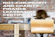 NOT-FOR-PROFIT AND CHARITY FINANCE LEADERSHIP CERTIFICATE · 2019-12-12 · NOT-FOR-PROFIT AND CHARITY FINANCE LEADERSHIP CERTIFICATE PROGRAM OUTLINE Participants will receive a comprehensive