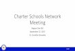 Charter Schools Network Presentation 9.27 - Region One ESC · © 2017 Charter Schools Network Meeting Region One ESC September 27, 2017 Dr. Cornelio Gonzalez